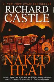 Nikki Heat - Naked Heat [Paperback] [Jan 01, 2012] RICHARD CASTLE:  -Hyperion-, Na: 9781781166291: Amazon.com: Books