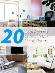 Check spelling or type a new query. 20 Cool Rocking Chairs In The Living Room Home Design Lover