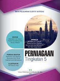 Yang manakah benar tentang perniagaan di atas? Buku Teks Perniagaan Tingkatan 5 By Ù†ÙˆØ± Ø§Ø²ÙˆØ±Ø§ Ø§ÙŠÙˆ Issuu