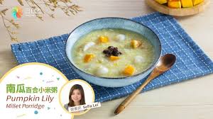 pumpkin lily millet porridge 南瓜百合小米粥 youtube pumpkin porridge millet