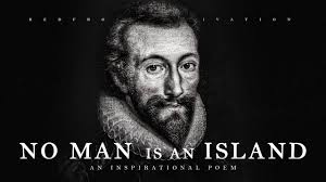 No Man Is An Island John Donne Powerful Life Poetry Youtube John Donne Inspirational Poems Poetry