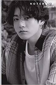 While he does everything for another woman. Jeon Jungkook From Bts Notebook Perfect For Gift For Korean Drama And Kpop Fans Diary Journal Lined For 120 Pages And 6x9 Inches Club Bts Army æœ¬ é€šè²© Amazon