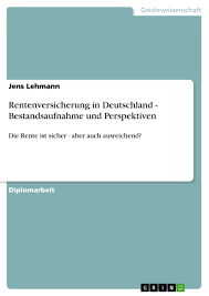 Der versicherte muss zunächst eine wartezeit von fünf jahren erfüllen, d.h. Rentenversicherung In Deutschland Diplomarbeiten24 De Diplomarbeiten24 De