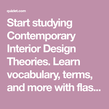 Start Studying Contemporary Interior Design Theories Learn Vocabulary Terms And More With F Design Theory Contemporary Interior Design Contemporary Interior