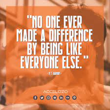 No One Ever Made A Difference By Being Like Everyone Else Motivationalquotes Confidence Quotes Quote Mot Work Quotes Thursday Motivation Motivation