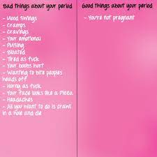 P., quoted in paula weideger, menstruation and menopause: Good And Bad Things About Your Period Funny Quotes Girly Quote Girl Funny Quotes Humor Girl Quotes Period Mood Swing Quotes Period Memes Funny Period Quotes