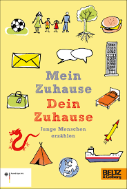 Sie finden es in einer oder mehreren der folgenden zeilen. Mein Zuhause Dein Zuhause Junge Menschen Erzahlen Mit Einem Vorwort Von Klaus Kordon Auswartiges Amt Beltz