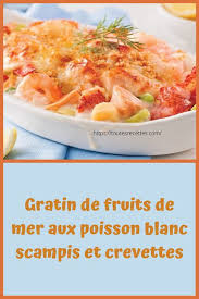 Gratin De Fruits De Mer Aux Poisson Blanc Scampis Et Crevettes Gratin De Fruits Recette Poisson Facile Poisson Blanc