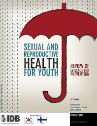 Sexual And Reproductive Health For Youth Review Of Evidence For Prevention By Idb Issuu