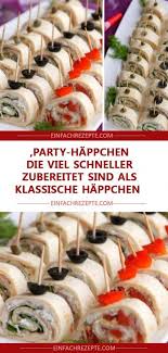 Party Happchen Die Viel Schneller Zubereitet Sind Als Klassische Happchen Mit Bildern Party Happchen Snacks Fur Party Fingerfood
