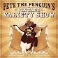 Pete the Penguin’s Vintage Variety Show