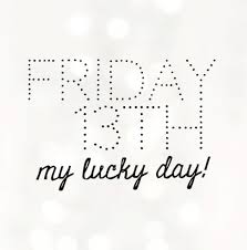 Friday The 13th My Lucky Day Lucky Day Friday The 13th Tattoo More Than Words