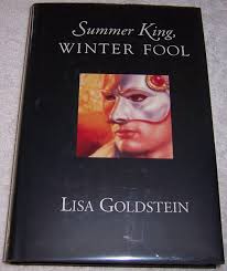 Summer King, Winter Fool by Lisa Goldstein hc/dj 1st Edition/1st Printing  9780312856328| eBay