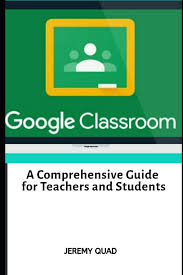 Google classroom is your central place where teaching and learning come together. Google Classroom A Comprehensive Guide For Teachers And Students Quad Jeremy Amazon De Bucher
