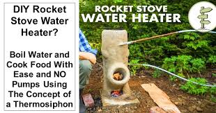 A wood stove fan doesn't require electricity, wood, or liquid fuel. Diy Rocket Stove Water Heater Rethinksurvival Com