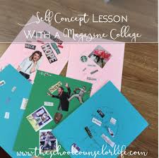 Self Concept Classroom Guidance Lesson Magazine Collage School Counselor Self Concept Magazine Collage Concept