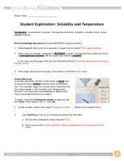 In the solubility and temperature gizmo™, you will study how temperature affects how much solute will dissolve in a solution. Gizmos Solubility And Temperature Name Sam Hargadon Date Student Exploration Solubility And Temperature Vocabulary Concentration Dissolve Course Hero
