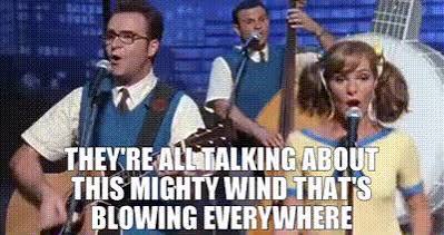 YARN | They're all talking about this mighty wind That's blowing everywhere  | A Mighty Wind (2003) Music | Video gifs by quotes | 99396140 | 紗