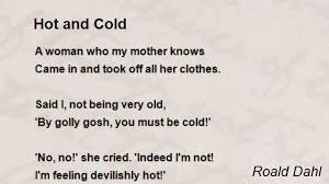 Hot And Cold Poem By Roald Dahl Poem Hunter Roald Dahl Poems Poems Roald Dahl