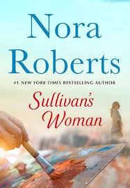 Sullivan S Woman Ebook By Nora Roberts Rakuten Kobo In 2020 Nora Roberts Nora Roberts Books Vampire Books