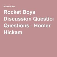 Rocket Boys Discussion Questions Homer Hickam This Or That Questions Discussion Questions Boys