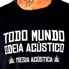 ‎declamações de poesias da literatura em língua portuguesa. Camisa Poesia Acustica Todo Mundo Odeia Acustico Site Oficial Da Pineapple