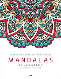 Les dessins de mandala à imprimer et à colorer sont un excellent moyen de lutter contre le stress et exercer sa créativité. Mandalas Relaxation Carnet De Coloriage Anti Stress 40 Mandalas A Colorier Broche Collectif Achat Livre Fnac