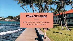 See actions taken by the people who manage and post content. Kona City Guide Top 10 Things To Do In Kona Hawaii Wanderlust With Lisa