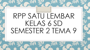 Dalam masa pandemi corona viruse desease (covid19). Rpp Satu Lembar Kelas 6 Sd Mi Semester 2 Tema 9 Mitra Kuliah