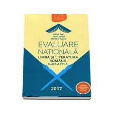 Programa pentru examenul de bacalaureat. Evaluare Nationala 2017 Limba Si Literatura Romana Pentru Clasa A Viii A Evitalshop