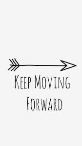 Wallpaper Keep Moving Forward Moving Forward Quotes Keep Moving Forward Quotes Quotes About Moving On