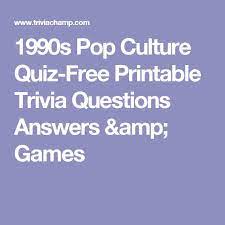 The person who answers the most correct in the fastest time wins! 1990s Pop Culture Quiz Free Printable Trivia Questions Answers Amp Games Trivia Questions And Answers Pop Culture Quiz Trivia Quiz