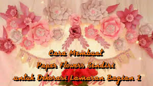 Membuat dekorasi sendiri simple dan murah | membuat backdrop akad nikah sendiri rustic low budget. Cara Membuat Paper Flower Sendiri Untuk Dekorasi Lamaran Bagian 1 Youtube