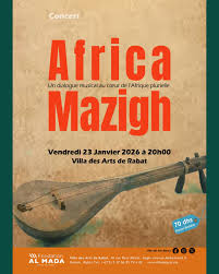🎶 CONCERT | Africa Mazigh 🎶 Un dialogue musical au cœur de l'Afrique  plurielle 🌍✨ 📅 Vendredi 23 janvier 2026 🕗 20h00 📍 Villa des Arts de  Rabat #AfricaMazigh #ConcertRabat #VillaDesArts #villadesartsrabat #Rabat  #FondationAlmada
