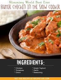 Welcome To My Slimming World Best Ever Butter Chicken Curry In The Slow Cooker In A Delicious Creamy Sauce A Curry Chicken Recipes Indian Food Recipes Recipes