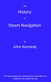 The History of Steam Navigation ...