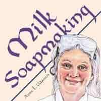 Amazon.com: Milk Soapmaking: The Smart Guide to Making Milk Soap From Cow  Milk, Goat Milk, Buttermilk, Cream, Coconut Milk, or Any Other Animal or  Plant Milk (Smart Soap Making Book 2) eBook :