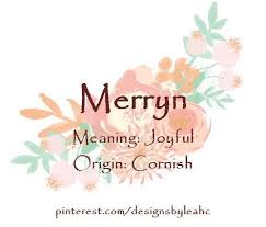 Baby Girl Name Merryn Meaning Joyful Origin Cornish Babynamegenerator Baby Names And Meanings Baby Girl Names Names With Meaning