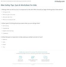 There's not a single answer to the question. Bike Safety Tips Quiz Worksheet For Kids Study Com