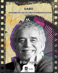 GABO: ORÍGENES DE UN VALLENATO PERIODÍSTICO DE CIEN AÑOS