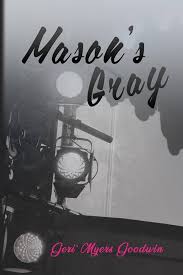 Mason's Gray: Goodwin, Geri' Myers: 9781945849596: Amazon.com: Books