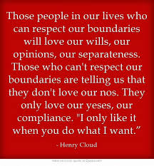 Those People In Our Lives Who Can Respect Our Boundaries Will Boundaries Quotes Cloud Quotes Inspirational Quotes