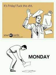 While wednesday memes perfectly sum up hump day, nothing beats friday which signals the start of the weekend. It S Friday Fuck This Shit Monday Internetzkidz De