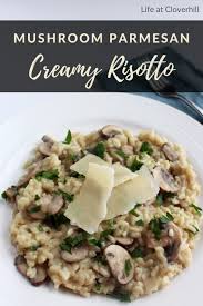 Creamy Mushroom Parmesan Risotto In 2020 Risotto Recipes Risotto Recipes Easy Risotto Dishes