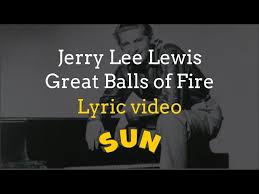 Jerry Lee Lewis - Great Balls of Fire (Lyric Video) - YouTube