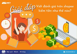 Viết Đánh Giá Trên Shopee Kiếm Tiền Như Thế Nào?