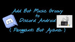 Bot musik diatas bukan bot musik ayana. How To Invite Groovy Bot