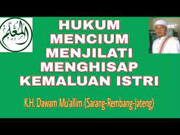 Bagaimana hukum menjilat kemaluan istri dalam islam? Hukum Mencium Menjilati Kemaluan Istri Adabjimak Youtube