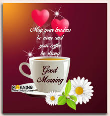 Your sharing will surely inspire us to create more such images. 10 Brilliant Morning Coffee Quotes Morning Greetings Morning Quotes And Wishes Images