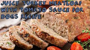 How long to cook a 2 pound meatloaf at 325 degrees. Juicy Turkey Meatloaf With Tomato Sauce Dog Recipe Recipes For Pets